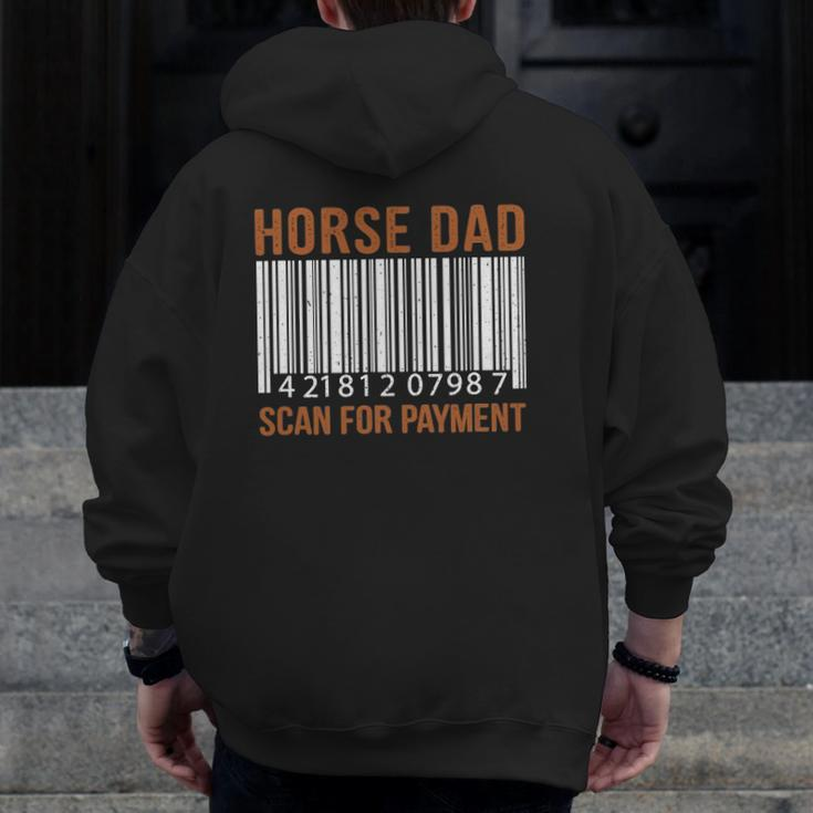 Horse Dad Scan For Payment Print Horse Riding Lovers Zip Up Hoodie Back Print
