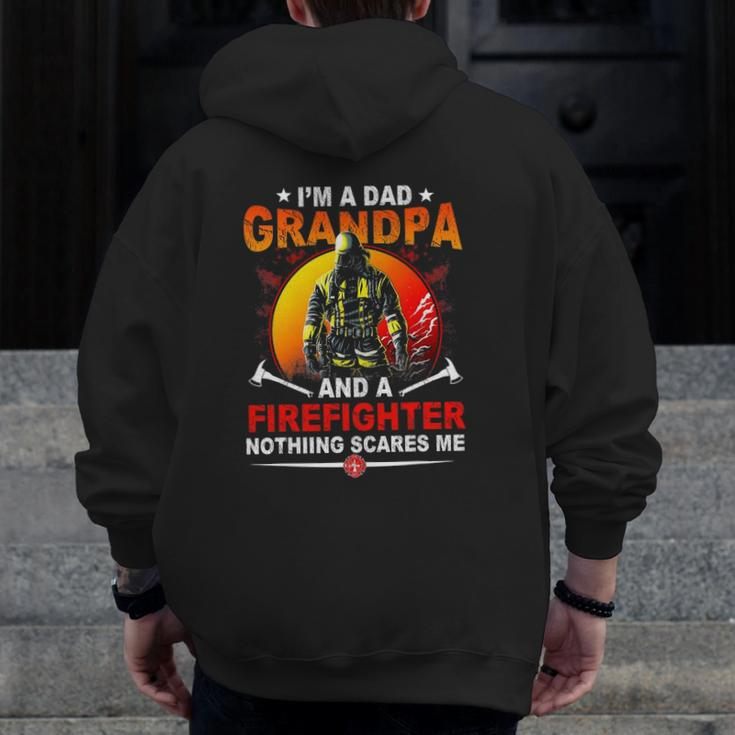 I'm A Dad Grandpa Retired Firefighter Nothing Scares Me Zip Up Hoodie Back Print