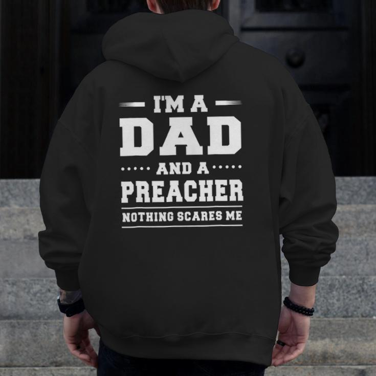 I'm A Dad And A Preacher Nothing Scares Me Men Zip Up Hoodie Back Print