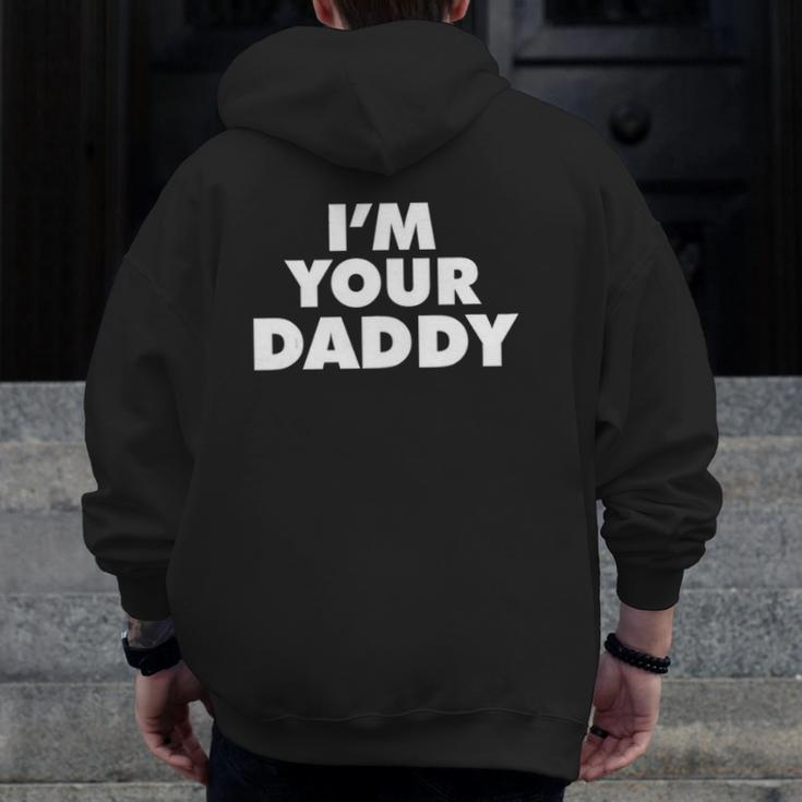 I'm Your Daddy Father's Day Zip Up Hoodie Back Print