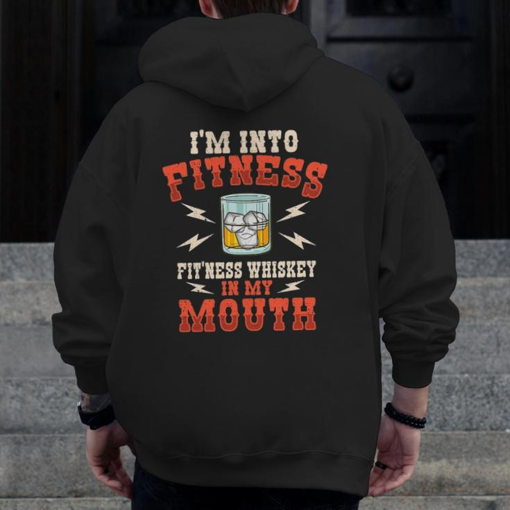 I'm Into Fitness Fit'ness Whiskey In My Mouth Whiskey Lover Zip Up Hoodie Back Print