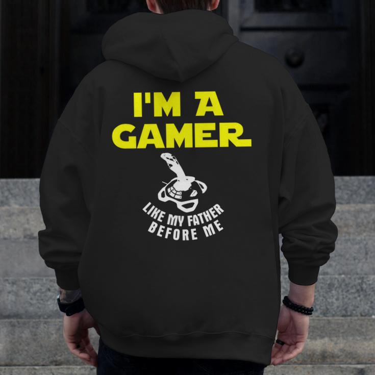 I'm A Gamer Like My Father Before Me Zip Up Hoodie Back Print