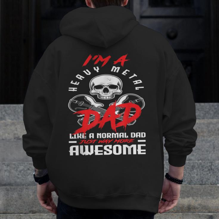 I’M A Heavy Metal Dad Like A Normal Dad Rock Music Lover Zip Up Hoodie Back Print