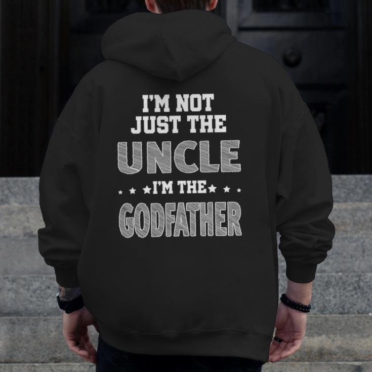 I'm Not Just The Uncle Godfather For Uncle Zip Up Hoodie Back Print