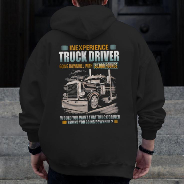 Inexperience Truck Driver Going Downhill With 80000 Pounds Zip Up Hoodie Back Print