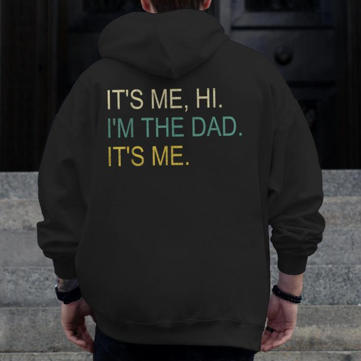 It's Me Hi I'm The Dad It's Me Father's Day Zip Up Hoodie Back Print