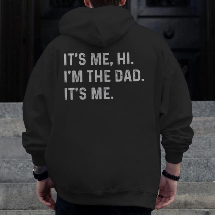 It's Me Hi I'm The Dad It's Me Father's Day Dad Men Zip Up Hoodie Back Print
