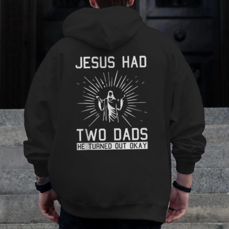 Jesus Had Two Dads Christmas Cool Lgbtq Gay Pride Christian Zip Up Hoodie Back Print