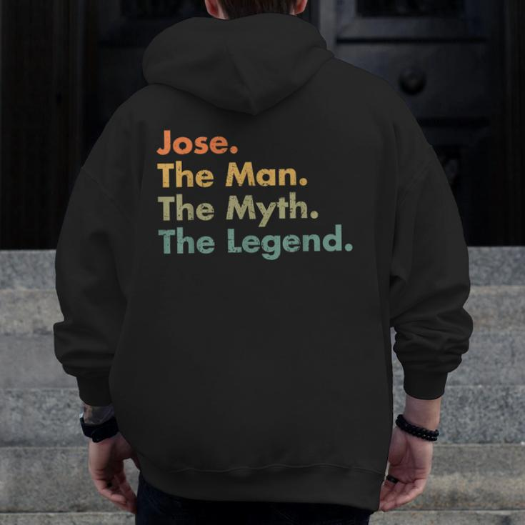 Jose The Man The Myth The Legend Dad Grandpa Zip Up Hoodie Back Print