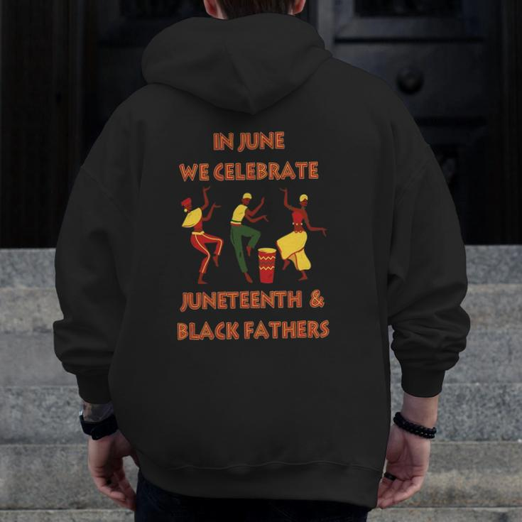 In June We Celebrate Juneteenth & Black Father's Day Freedom Zip Up Hoodie Back Print