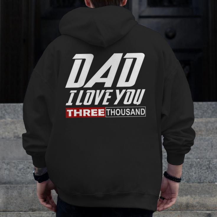 I Love You Dad 3000 Tshirt Papa Three Tsnd Father's Day Zip Up Hoodie Back Print