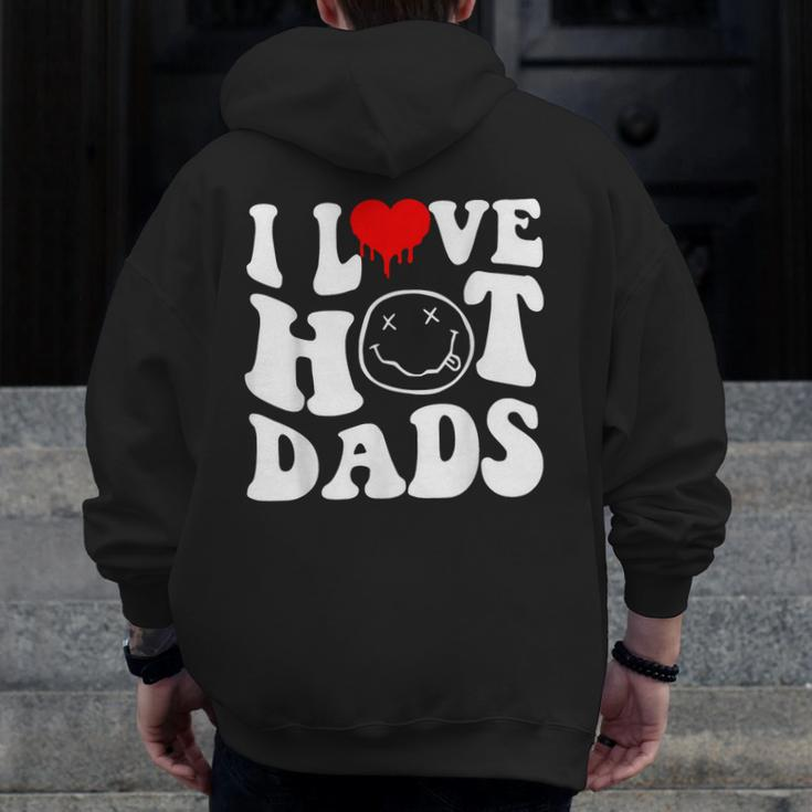 I Love Hot Dad Trending Hot Dad Joke I Heart Hot Dads Zip Up Hoodie Back Print