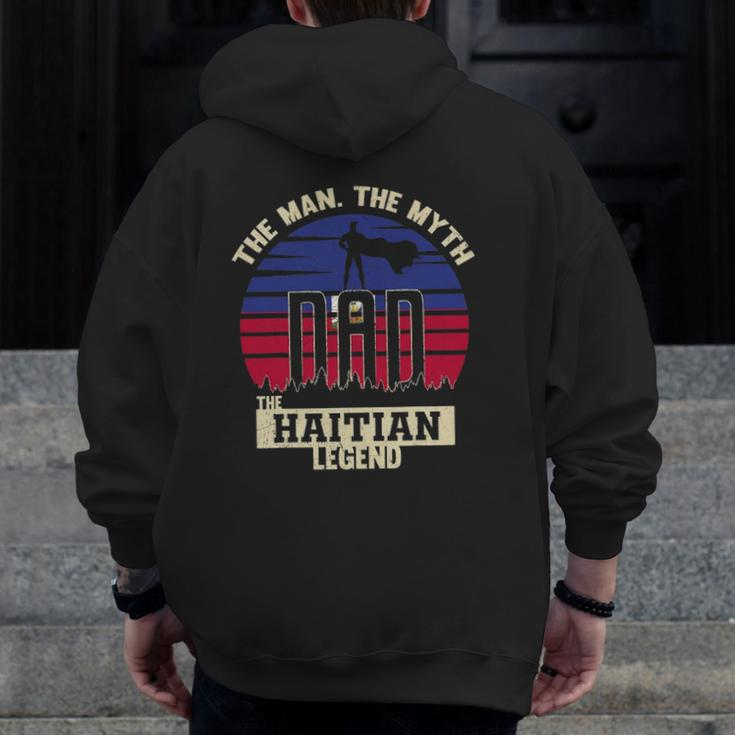 The Man The Myth The Haitian Legend Dad Zip Up Hoodie Back Print