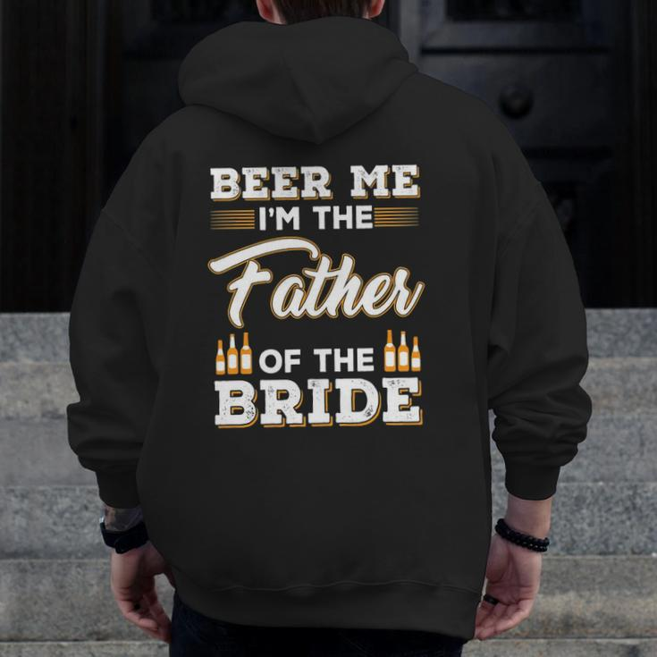 Mens Beer Me I'm The Father Of The Bride Zip Up Hoodie Back Print