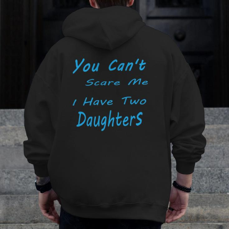 Mens You Can't Scare Me I Have Two Daughters Father's Day Zip Up Hoodie Back Print