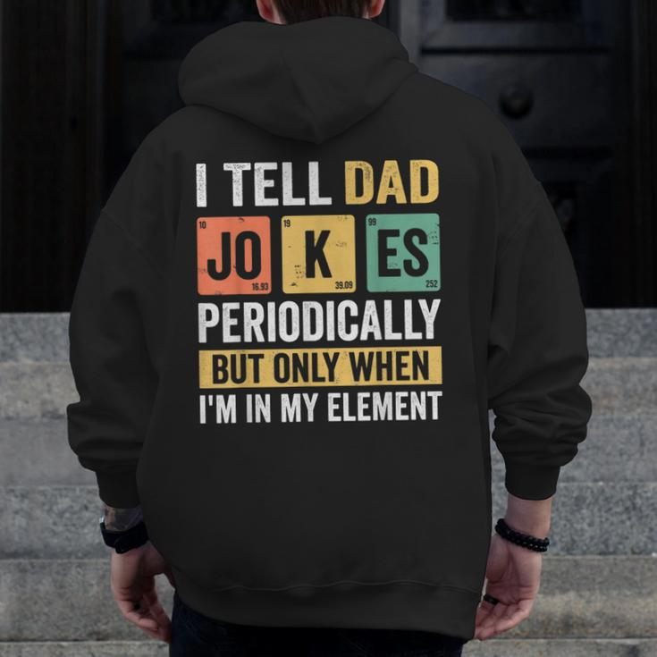 Mens Daddy I Tell Dad Jokes Periodically Fathers Day Zip Up Hoodie Back Print