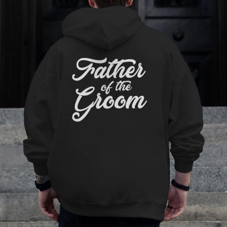Mens Father Of The Groom Wedding Party Grooms Family Zip Up Hoodie Back Print