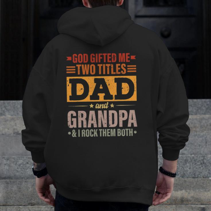 Mens God ed Me Two Titles Dad And Grandpa Father's Day Zip Up Hoodie Back Print