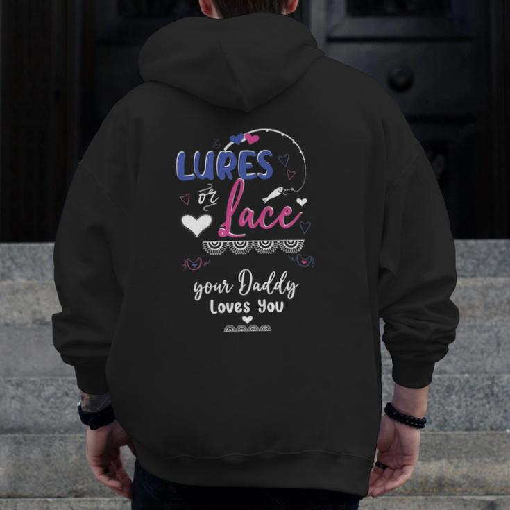 Mens Lures Or Lace Your Daddy Loves You Gender Reveal Party Zip Up Hoodie Back Print
