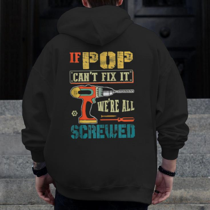 Mens If Pop Can’T Fix It We’Re All Screwed Grandpa Zip Up Hoodie Back Print