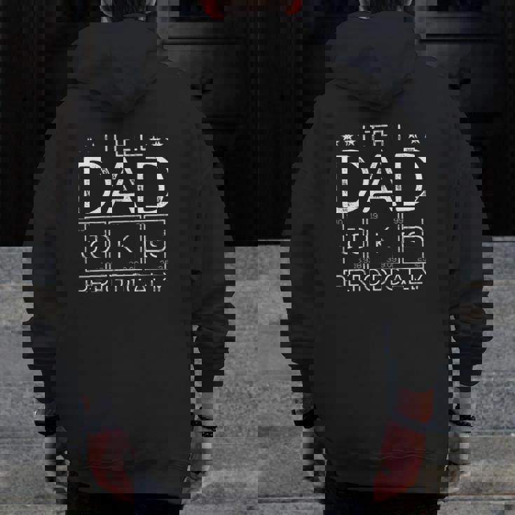 Mens I Tell Dad Jokes Periodically Chemistry Dad Jokes Zip Up Hoodie Back Print Mens I Tell Dad Jokes Periodically Chemistry Dad Jokes Zip Up Hoodie Back Print