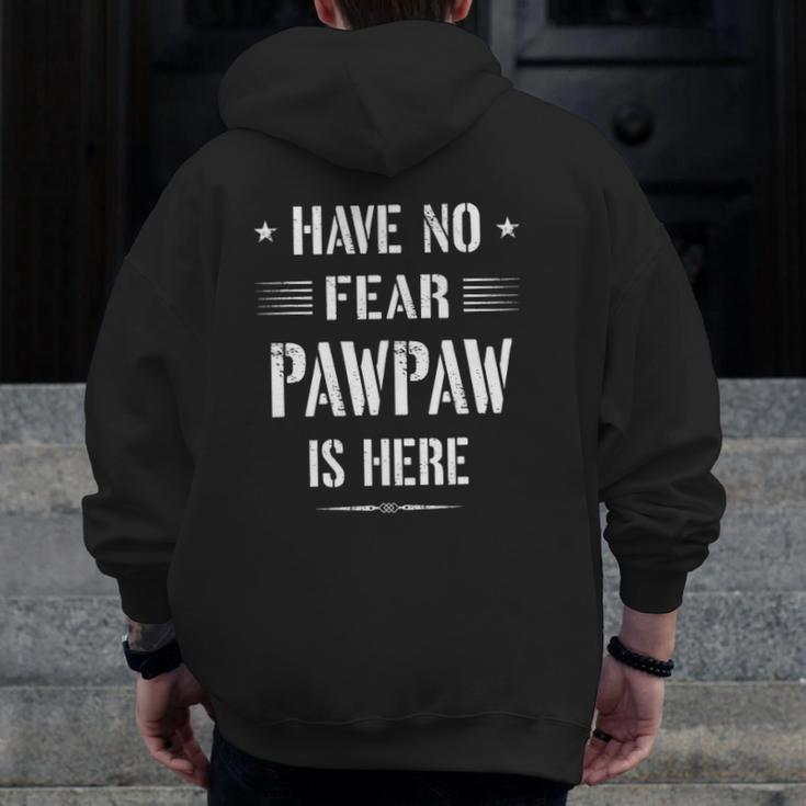 Have No Fear Pawpaw Is Here Grandpa Zip Up Hoodie Back Print