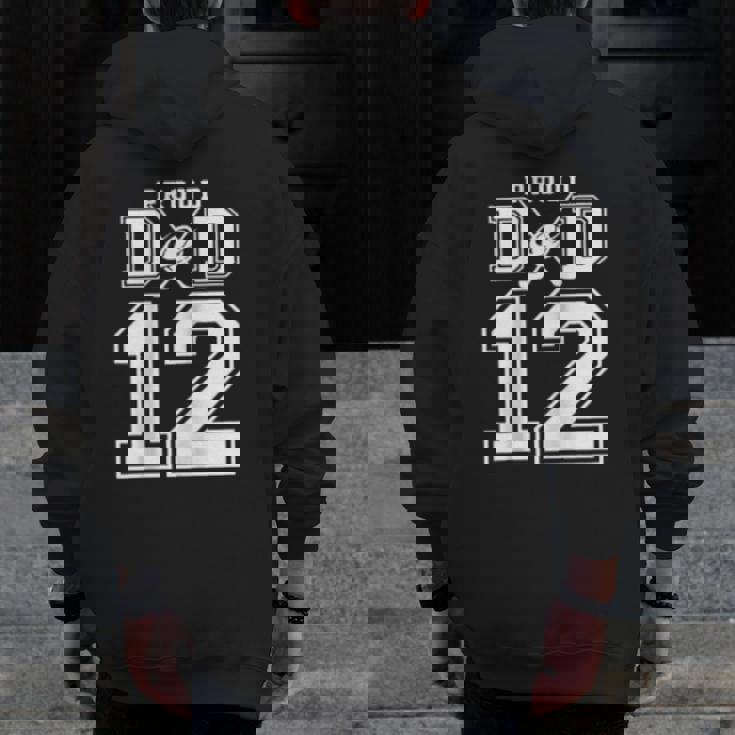Number 12 Custom Proud Hockey Dad Personalized Zip Up Hoodie Back Print