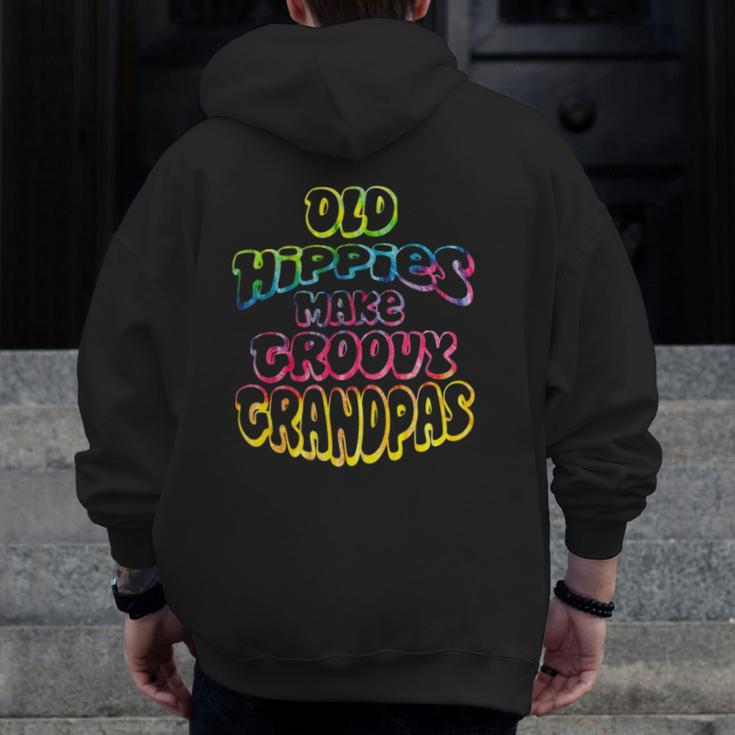 Old Hippies Make Groovy Grandpas Grandparents Day Zip Up Hoodie Back Print