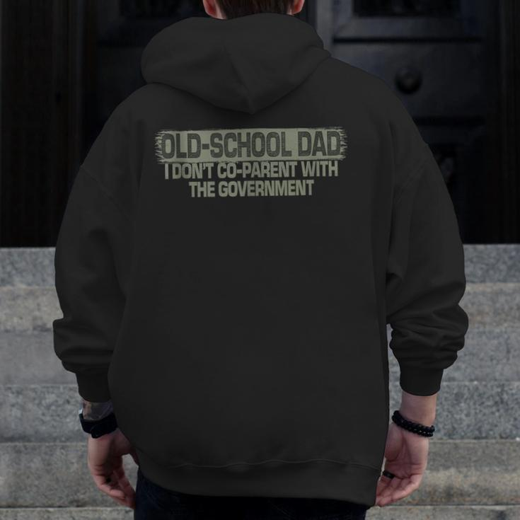 Old-School Dad I Don't Co-Parent With The Government Vintage For Dad Zip Up Hoodie Back Print