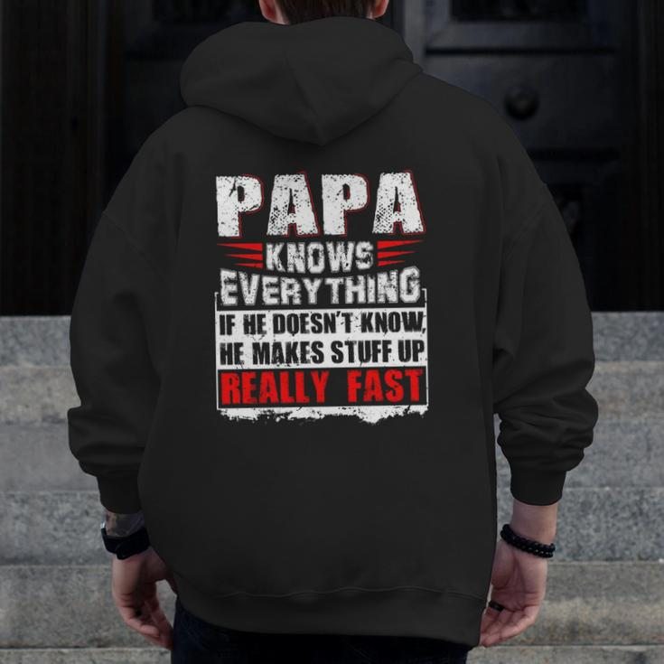 Papa Knows Everything If He Doesn't Know He Makes Stuff Up Realy Fast Father's Day Zip Up Hoodie Back Print