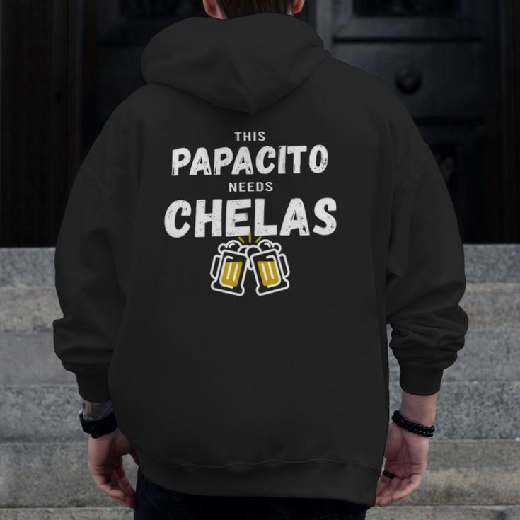 Papacito Needs Chelas Spanish 5 Mayo Mexican Independence Zip Up Hoodie Back Print