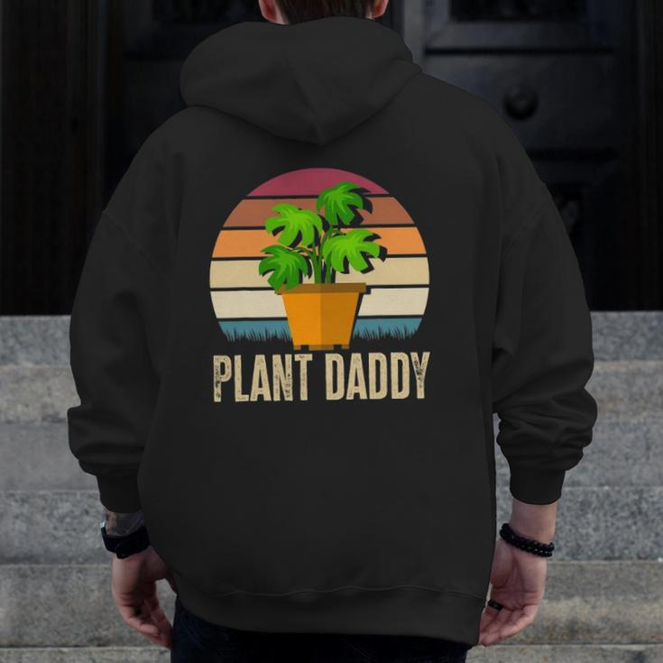 Plant Daddy Gardening Houseplants Plants Lover Plant Zip Up Hoodie Back Print