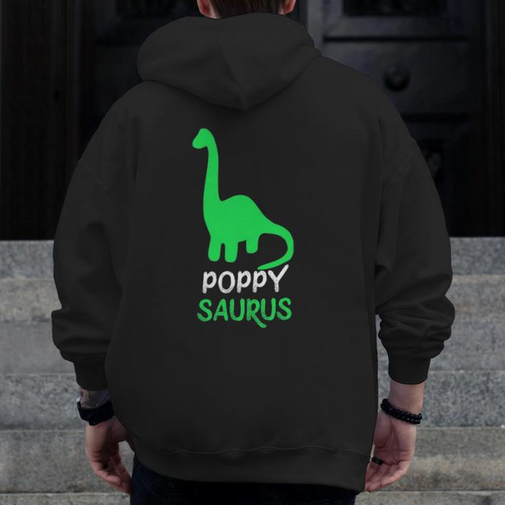 Poppy-Saurus Dinosaur Poppysaurus Father's Day Zip Up Hoodie Back Print
