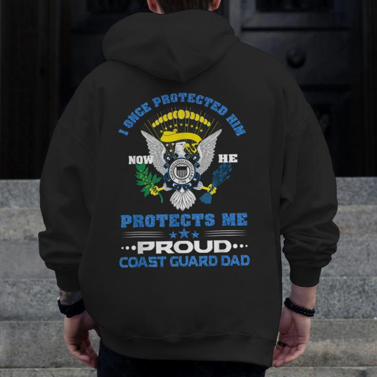 Proud Coast Guard Dad I Once Protected Him For Dad Zip Up Hoodie Back Print