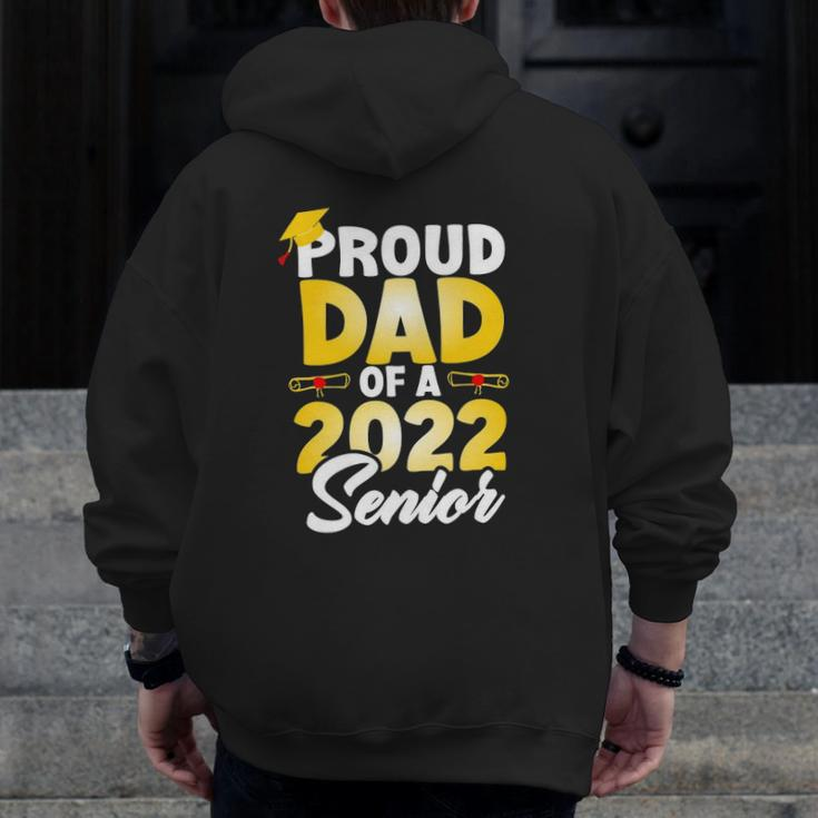 Proud Dad Of A 2022 Senior Class Of 2022 School Graduation Zip Up Hoodie Back Print