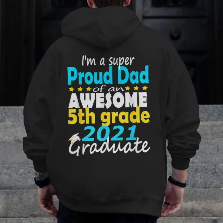 Proud Dad Of A 5Th Grade Graduate Here I Come Middle School Zip Up Hoodie Back Print