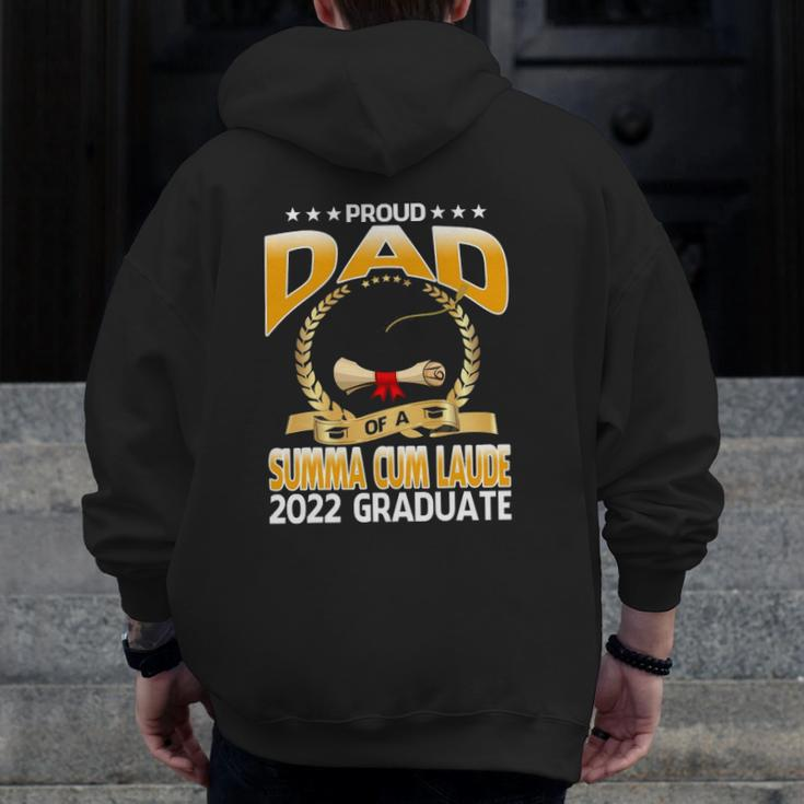 Proud Dad Of A Summa Cum Laude 2022 Graduate Zip Up Hoodie Back Print