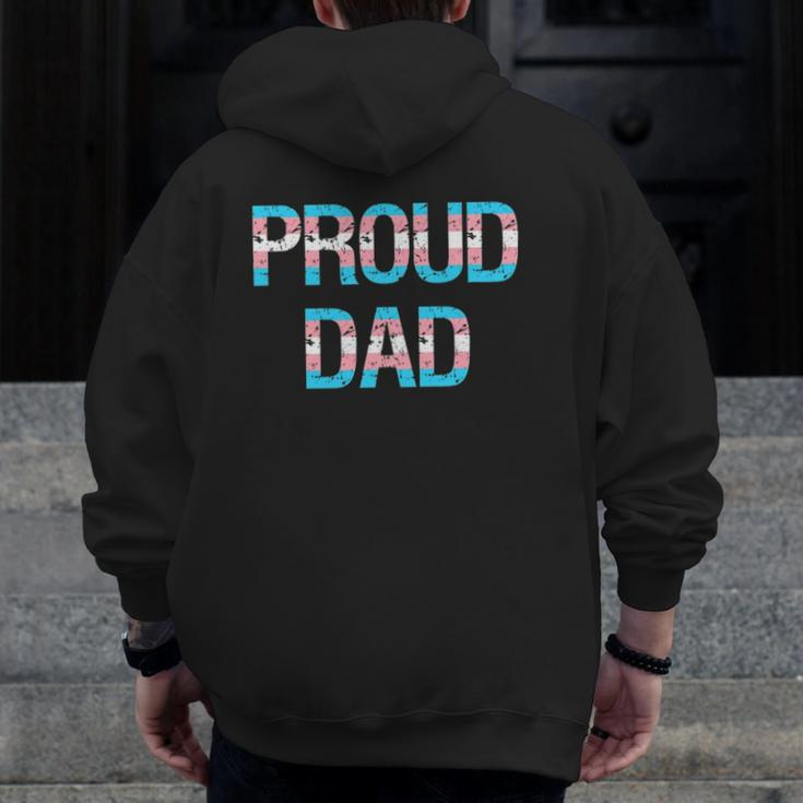Proud Dad Transgender Trans Pride Flag Lgbt Fathers Day Zip Up Hoodie Back Print