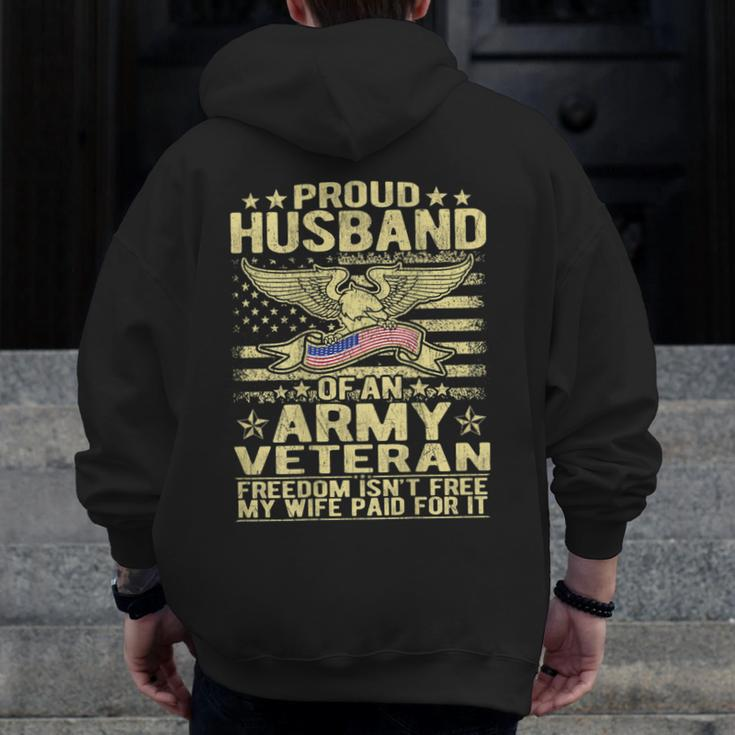 Proud Husband Of An Army Veteran Spouse Freedom Isn't Free Zip Up Hoodie Back Print