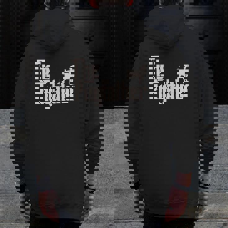 Pug Father Dog Dad Classic Zip Up Hoodie Back Print Pug Father Dog Dad Classic Zip Up Hoodie Back Print