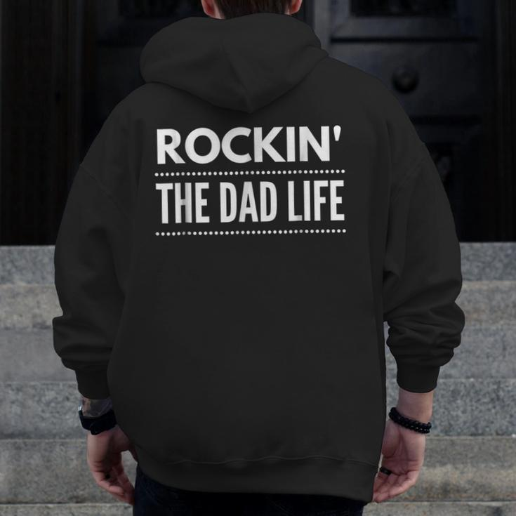 Rockin' The Dad Life Best Daddy Papa Zip Up Hoodie Back Print