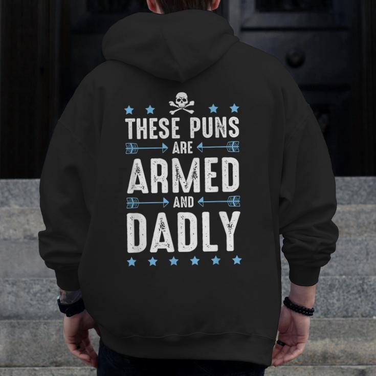 These Puns Are Armed And Dadly Dad Joke Dad Pun Zip Up Hoodie Back Print