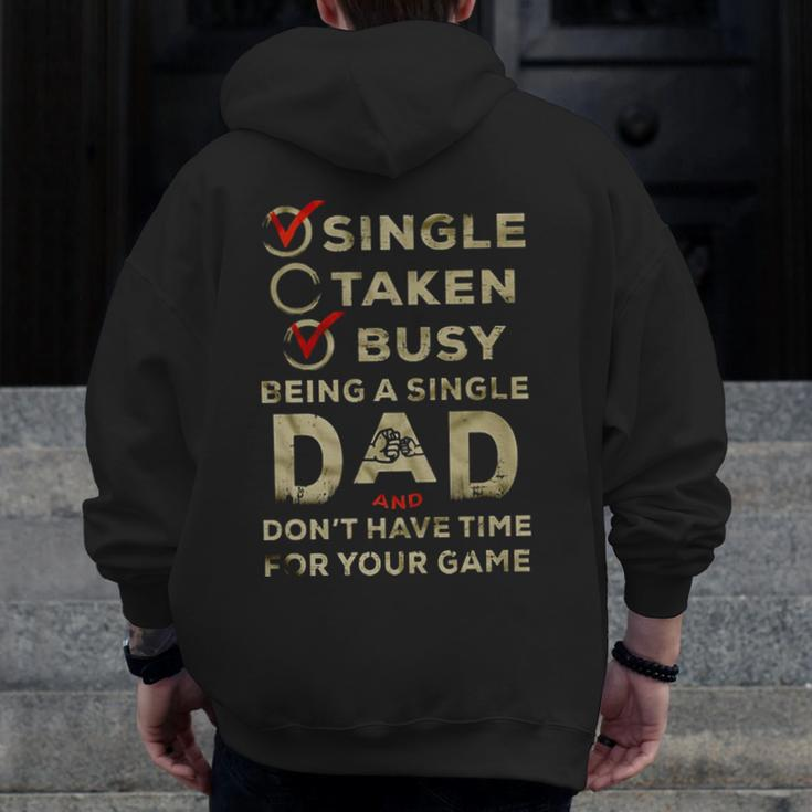 Being A Single Dad And Don’T Have Time For Your Game Zip Up Hoodie Back Print