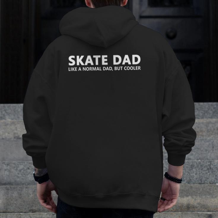 Skating Father Skate Dad Lovers Zip Up Hoodie Back Print