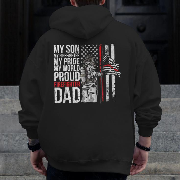 My Son My Firefighter My Pride Firefighter Dad Zip Up Hoodie Back Print