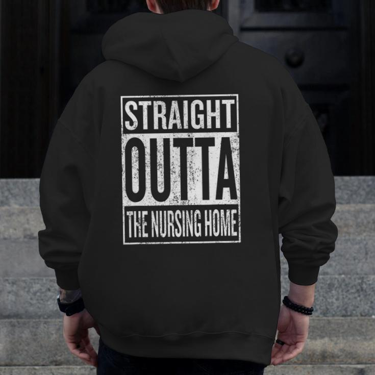 Straight Outta The Nursing Home For Grandparent Zip Up Hoodie Back Print