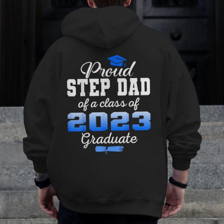 Super Proud Step Dad Of 2023 Graduate Awesome Family College Zip Up Hoodie Back Print