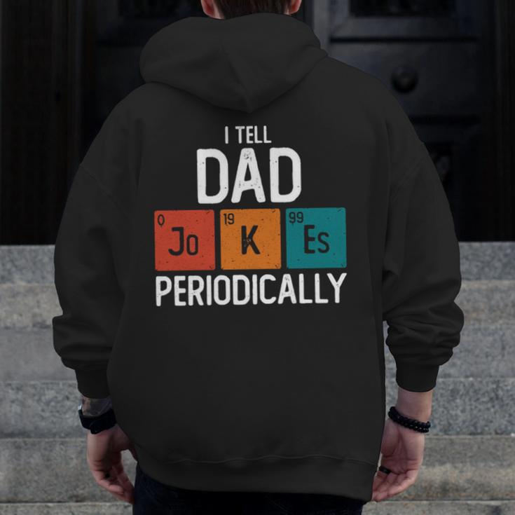 I Tell Dad Jokes Periodically Science Pun Vintage Chemistry Periodical Table Zip Up Hoodie Back Print