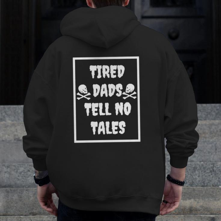 Tired Dads Tell No Tales Zip Up Hoodie Back Print