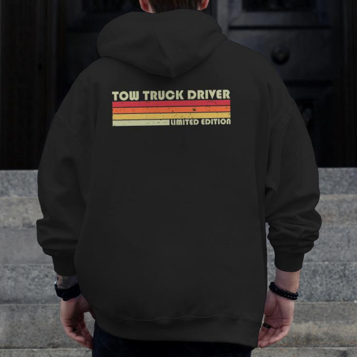 Tow Truck Driver Job Title Profession Worker Zip Up Hoodie Back Print